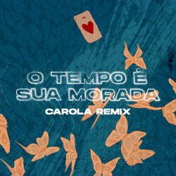 Cover of O TEMPO É SUA MORADA :: celebrar (CAROLA REMIX)