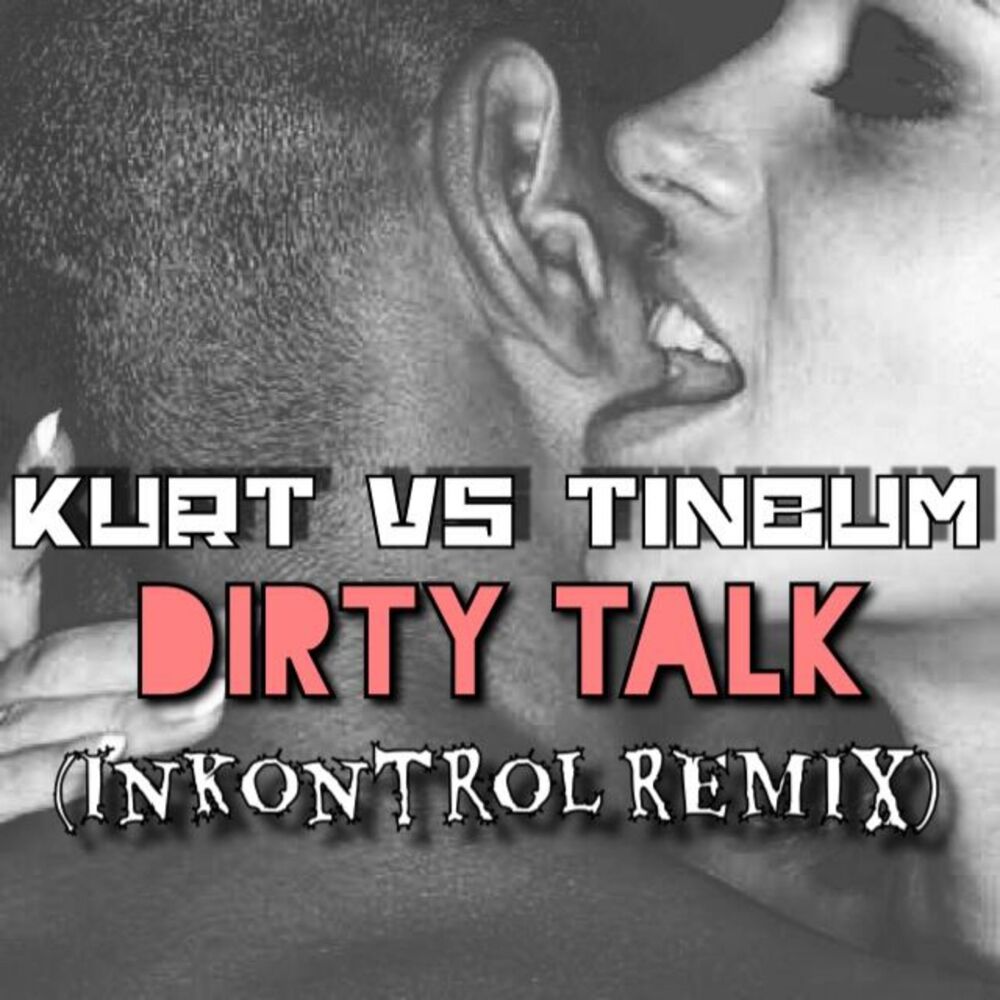 Picture of Dirty Talk (InKontrol Remix)