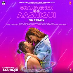 Cover of Chandigarh Kare Aashiqui Title Track (From "Chandigarh Kare Aashiqui")