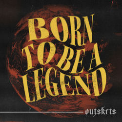 Born To Be A Legend