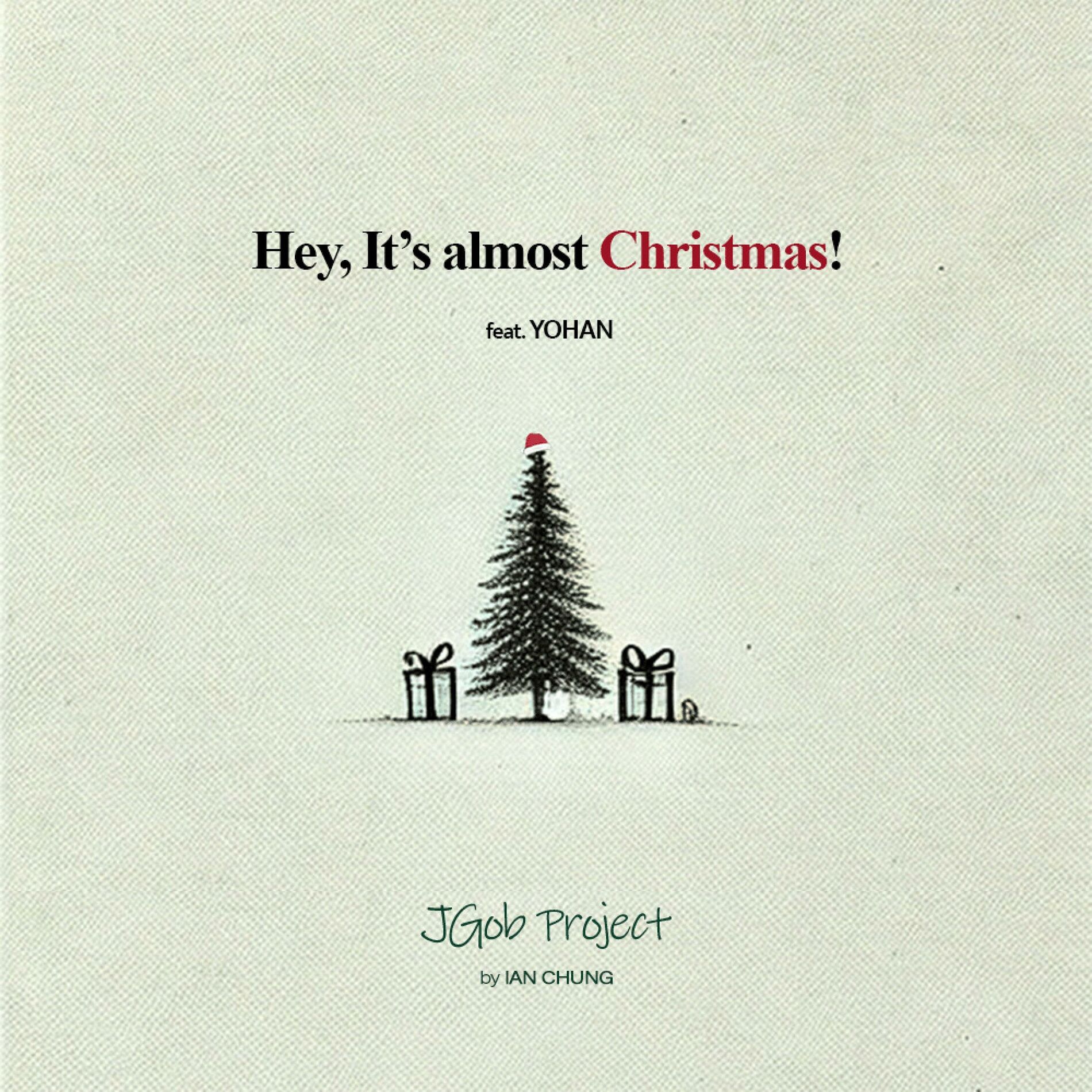 Album cover of Hey, It's Almost Christmas! (feat. Yohan & Ian Chung) [Special Edition]