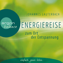 Cover of Energiereise zum Ort der Entspannung - Leichtigkeit und Freiheit spüren - Vom Autor geführte Meditation und Phantasiereise