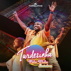 Cover of Tardezinha Pela Vida Inteira (Ao Vivo)