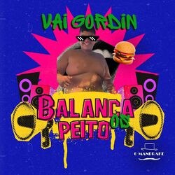 Cover of Vai Gordin Balança os Peito