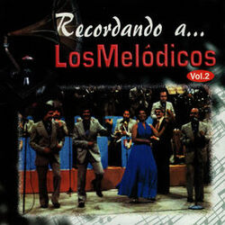 Cover of Recordando a los Melódicos, Vol. 2