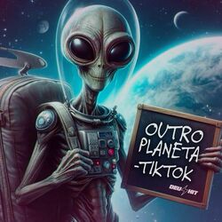 Cover of OUTRO PLANETA - TIKTOK