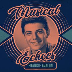 Musical Echoes of Frankie Avalon