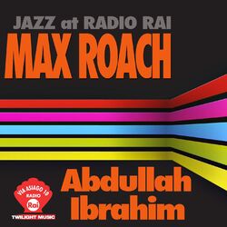 Cover of Jazz At Radio Rai: Max Roach & Abdullah Ibrahim Live (Via Asiago 10)