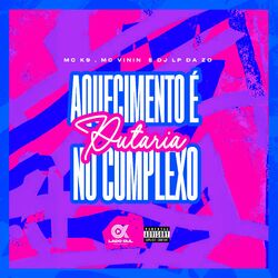 Cover of AQUECIMENTO É PUTARIA NO COMPLEXO