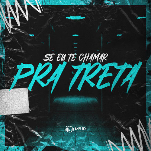 Se Eu Te Chamar pra Treta