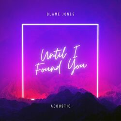 Until I Found You (Acoustic)