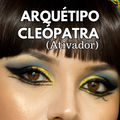 Arqu&eacute;tipo Cle&oacute;patra Ativador