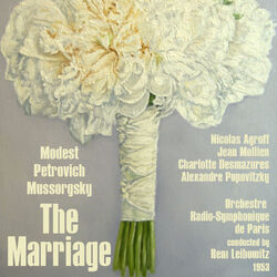 Cover of Modest Petrovich Mussorgsky : The Marriage (1953)