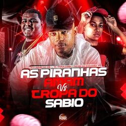 Cover of As Piranhas Amam Vs Tropa do Sábio