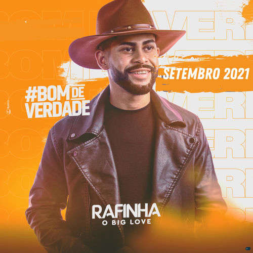 Rafinha o Big Love - Setembro 2021 | Deezer