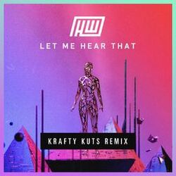 Cover of Let Me Hear That (Krafty Kuts Remix)
