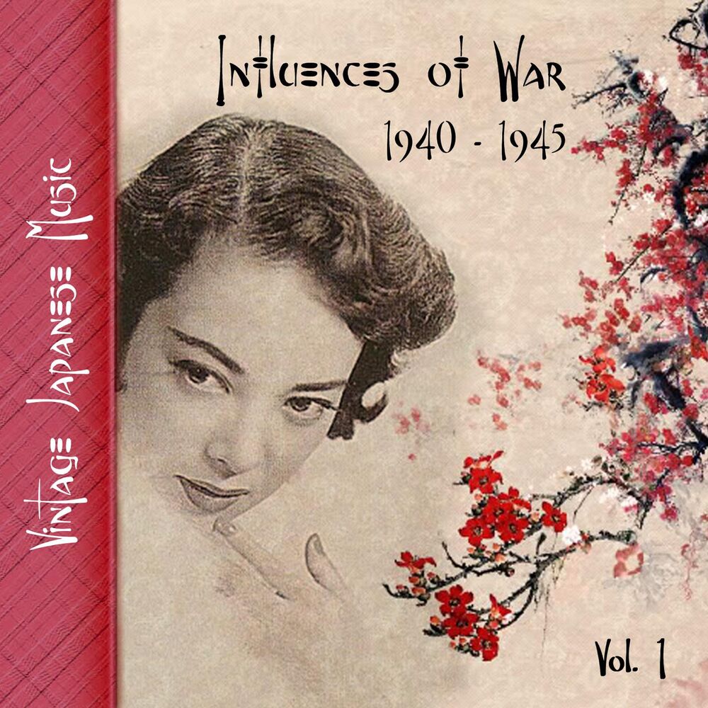 Picture of Vintage Japanese Music, Influences of War, Vol.1 (1939-1945)
