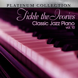 Cover of Tickle the Ivories: Classic Jazz Piano, Vol. 10