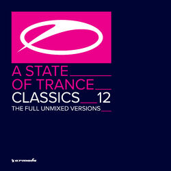 Cover of A State Of Trance Classics, Vol. 12 (The Full Unmixed Versions)