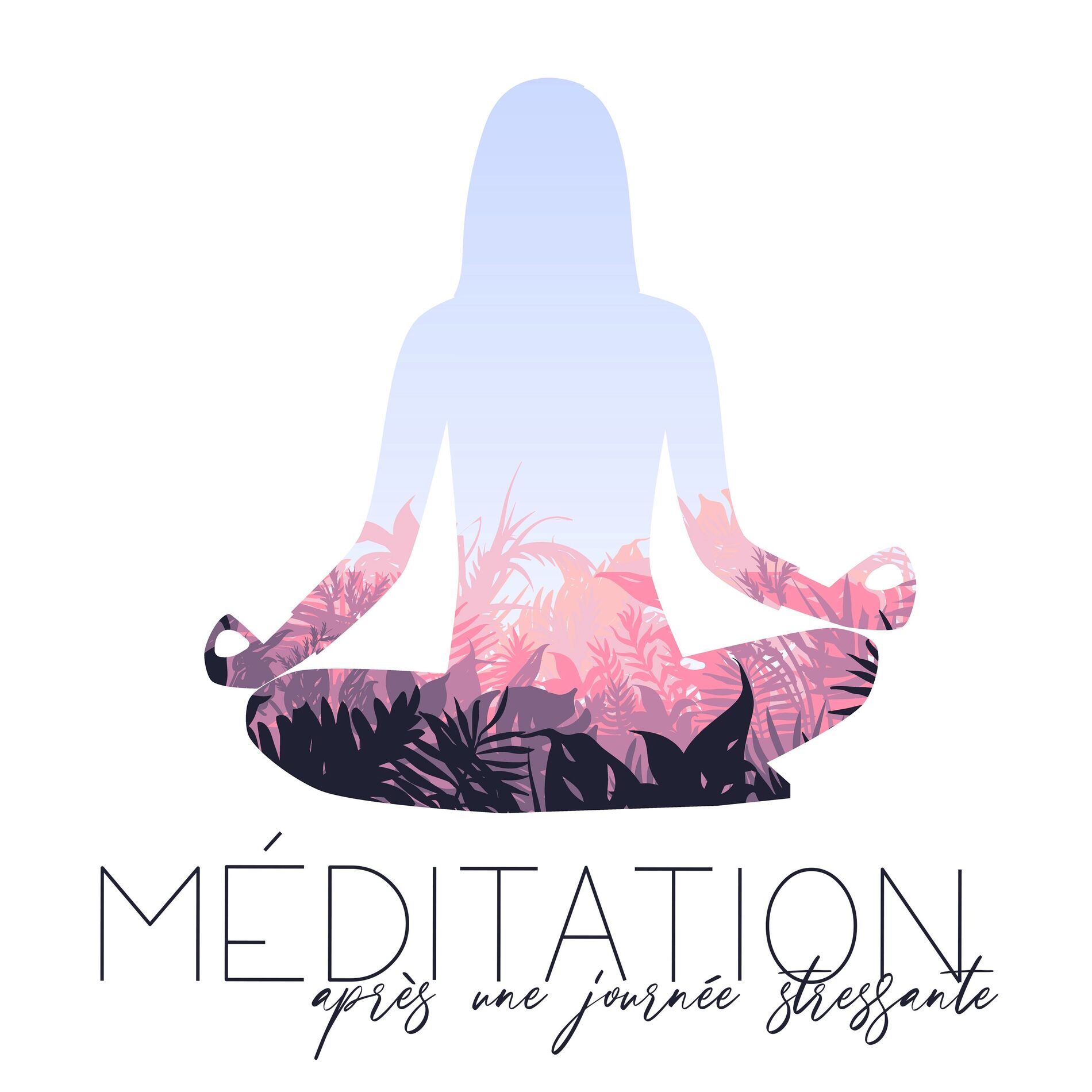 Album cover of Méditation après une journée stressante - Moment de relaxation, Équilibrage des chakras, Esprit calme