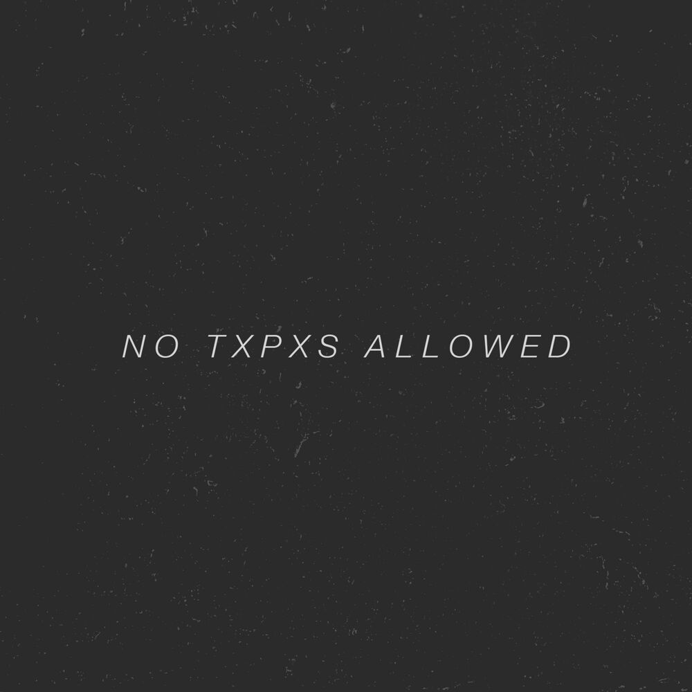 Picture of No Txpxs Allowed