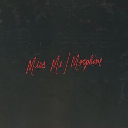 Miss Me / Morphine