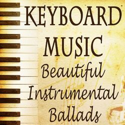 Cover of Keyboard Music - Beautiful Instrumental Ballads