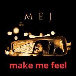 Make me feel