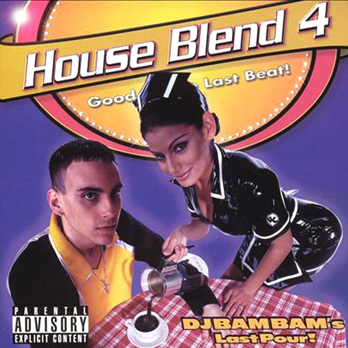 Album cover of House Blend 4: DJ Bam Bam's Last Pour!
