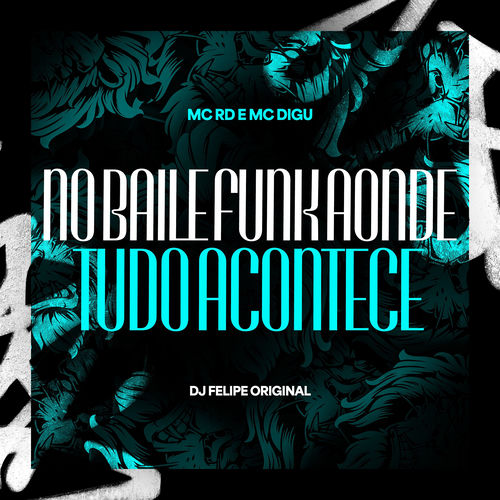 No Baile Funk Aonde Tudo Acontece