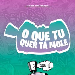 Cover of O Que Tu Quer Tá Mole