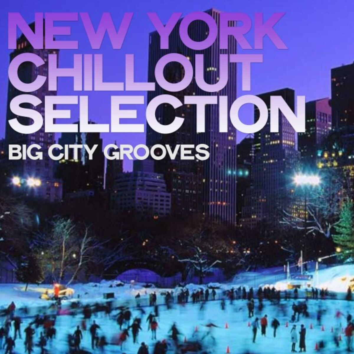 Album cover of New York Chillout Selection (Big City Grooves)