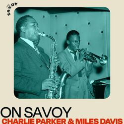 Cover of On Savoy: Charlie Parker & Miles Davis