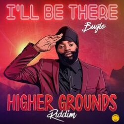 Cover of I'll Be There(Higher Grounds Riddim)