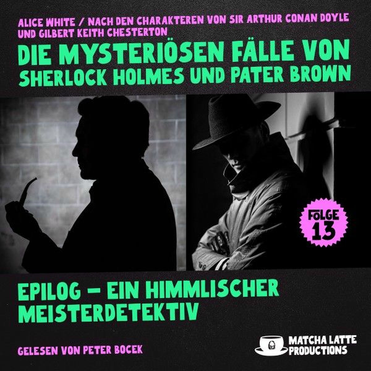Album cover of Epilog - Ein Himmlischer Meisterdetektiv (Die mysteriösen Fälle von Sherlock Holmes und Pater Brown, Folge 13)