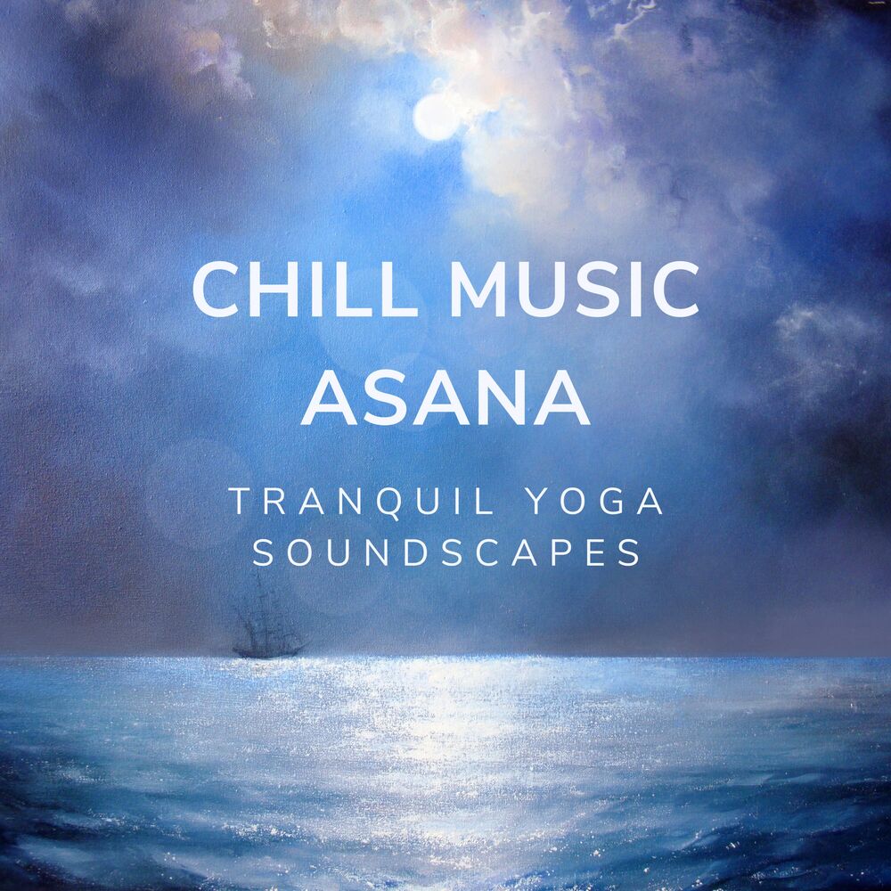 Picture of Chill Music Asana: Tranquil Yoga Soundscapes