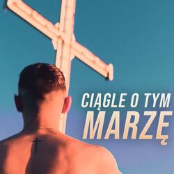 Cover of Ciągle o tym marzę