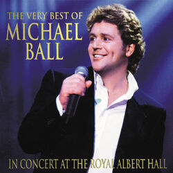 Cover of The Very Best Of Michael Ball - In Concert At The Royal Albert Hall