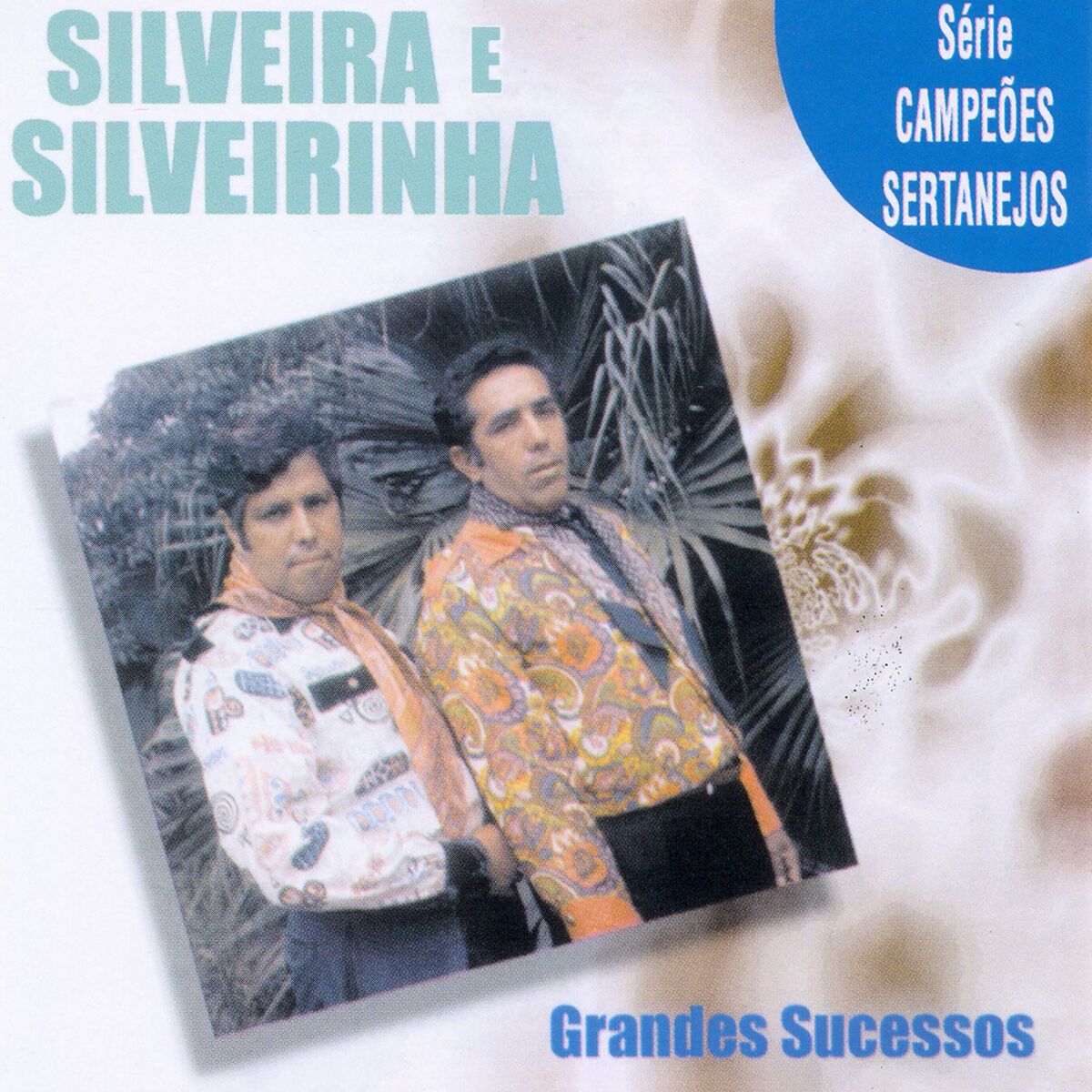 Album cover of Silveira e Silveirinha: Grandes Sucessos, Série Campeões Sertanejos