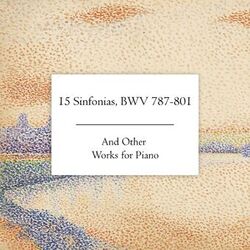 Cover of "15 Sinfonias, BWV 787-801" and Other Works for Piano