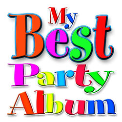 Cover of My First and 'Best' Party Album! - The Ultimate Birthday Party Songs for Young Children