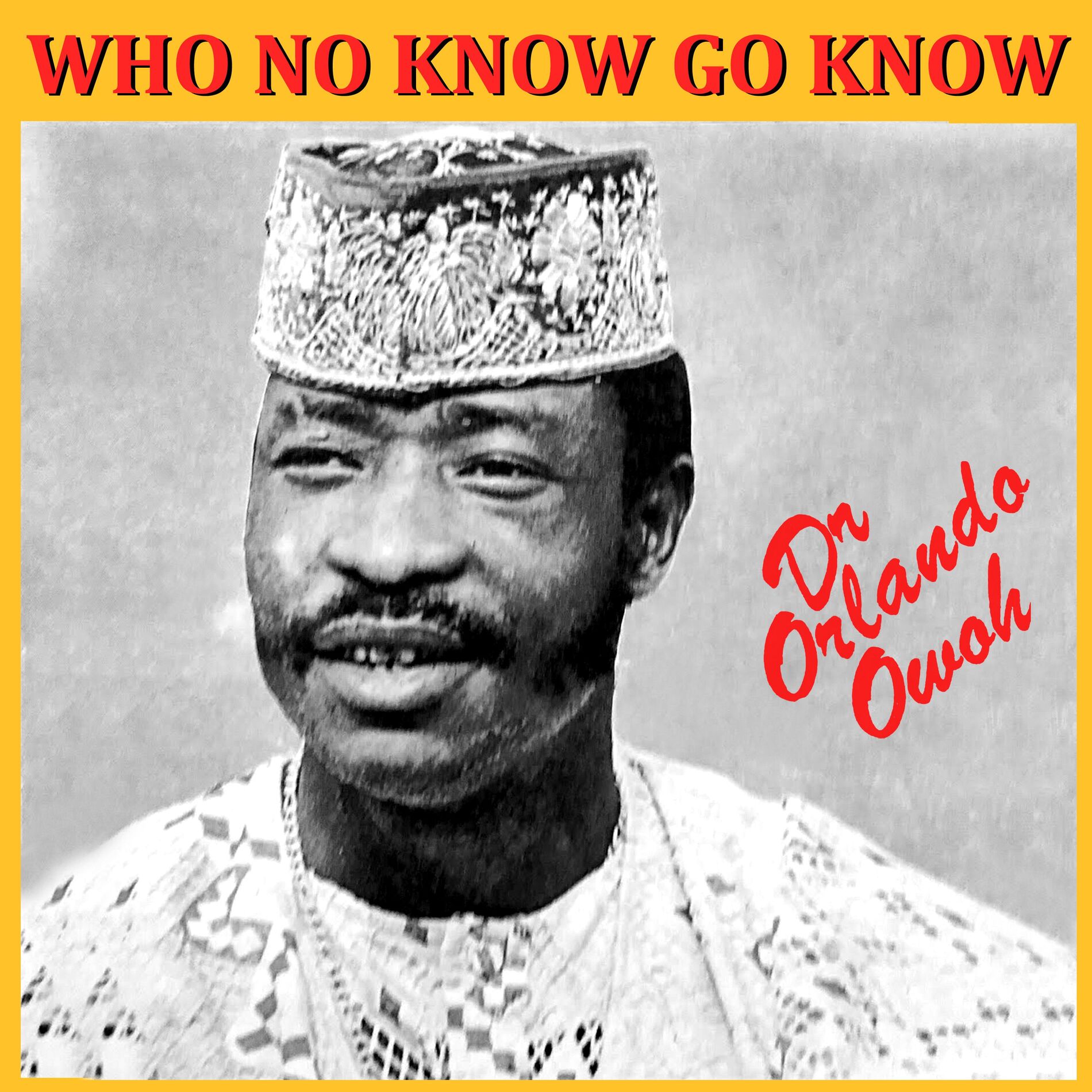 Album cover of Who No Know Go Know