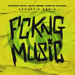 Cover of Fckn Music (Konaefiz Remix)