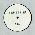 RAW SERIES #04