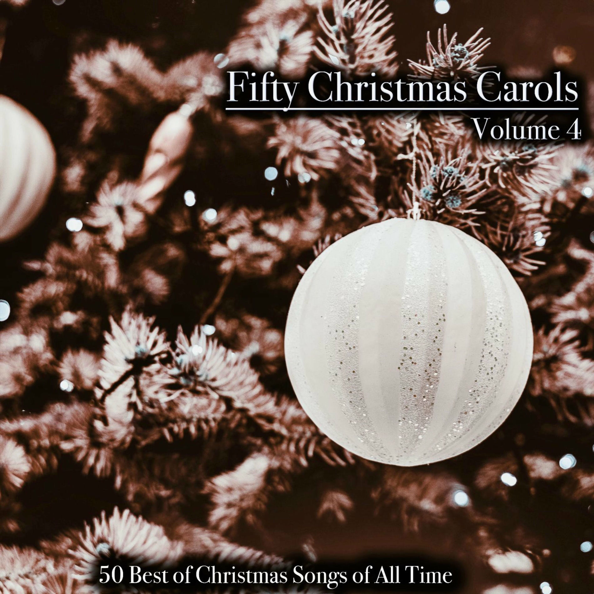 Album cover of Fifty Christmas Carols, Volume 4 - 50 Best of Christmas Songs of All Time (Album)