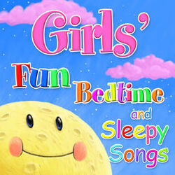 Cover of Fun Bedtime for Girls - Favorite Bedtime Songs Especially for Girls