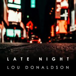Cover of Late Night Lou Donaldson