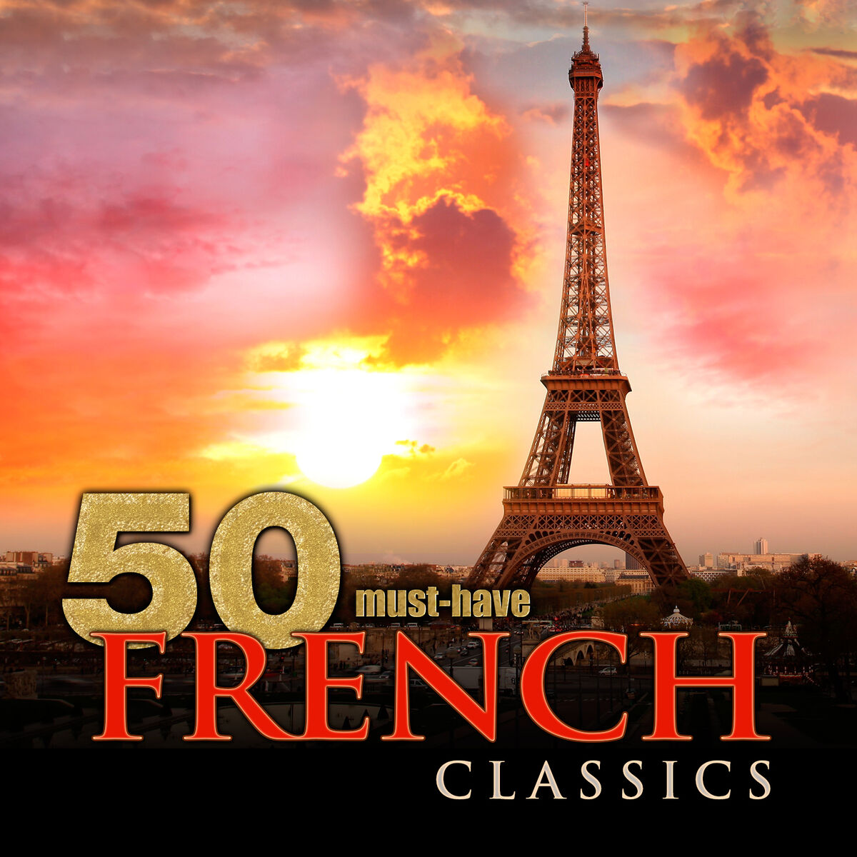 Album cover of 50 Must-Have French Classics