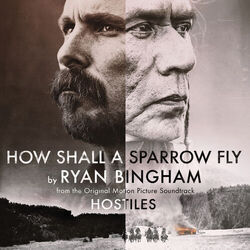 Cover of How Shall A Sparrow Fly (From "Hostiles" Soundtrack)