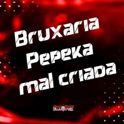 Cover of Bruxaria Pepeka Mal Criada